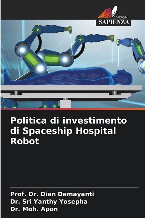 Politica di investimento di Spaceship Hospital Robot (Paperback)