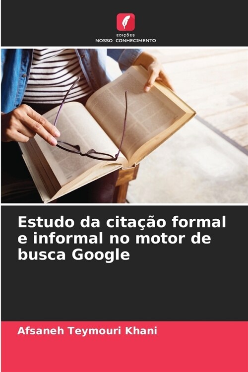 Estudo da cita豫o formal e informal no motor de busca Google (Paperback)