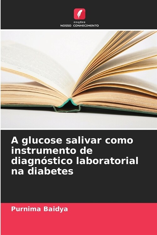 A glucose salivar como instrumento de diagn?tico laboratorial na diabetes (Paperback)