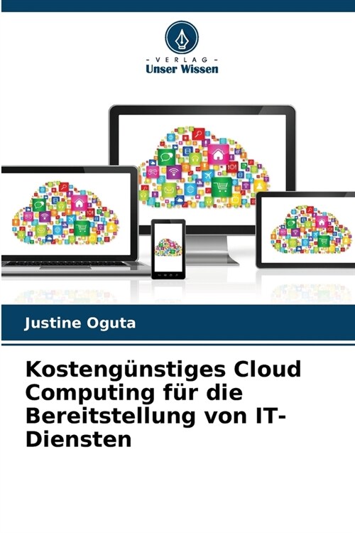 Kosteng?stiges Cloud Computing f? die Bereitstellung von IT-Diensten (Paperback)