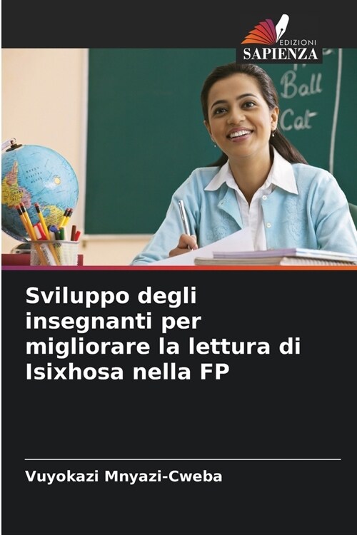 Sviluppo degli insegnanti per migliorare la lettura di Isixhosa nella FP (Paperback)