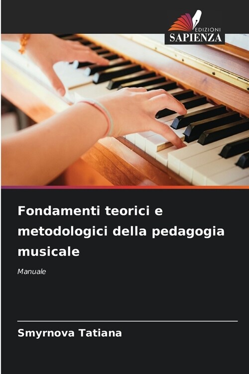 Fondamenti teorici e metodologici della pedagogia musicale (Paperback)