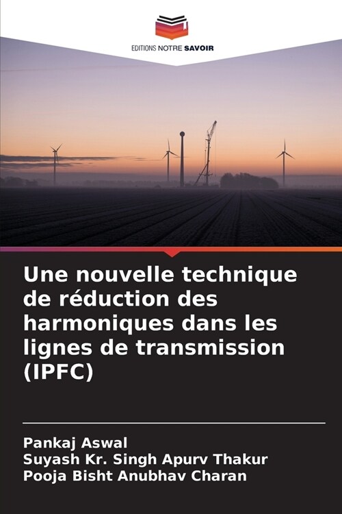 Une nouvelle technique de r?uction des harmoniques dans les lignes de transmission (IPFC) (Paperback)