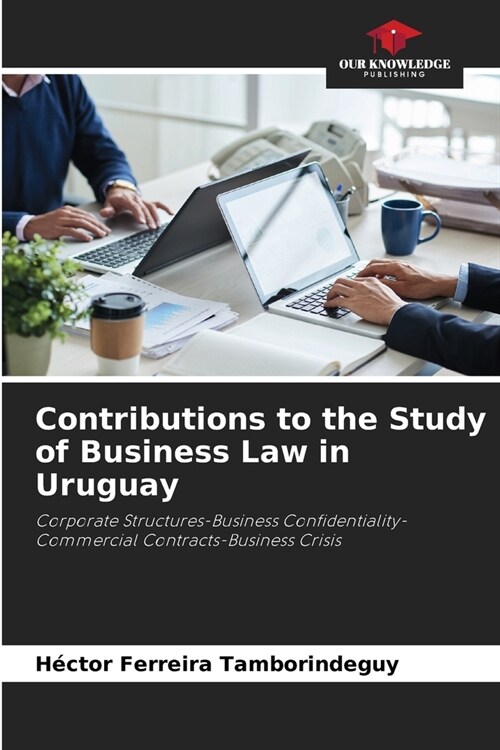 Contributions to the Study of Business Law in Uruguay (Paperback)