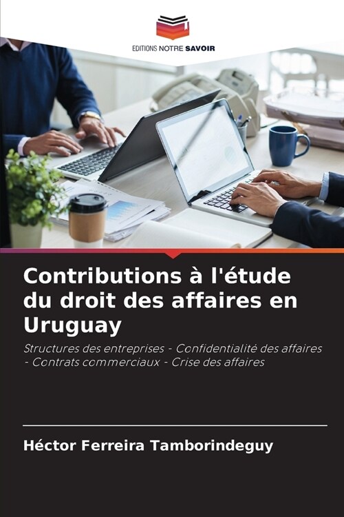 Contributions ?l?ude du droit des affaires en Uruguay (Paperback)