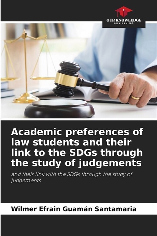 Academic preferences of law students and their link to the SDGs through the study of judgements (Paperback)