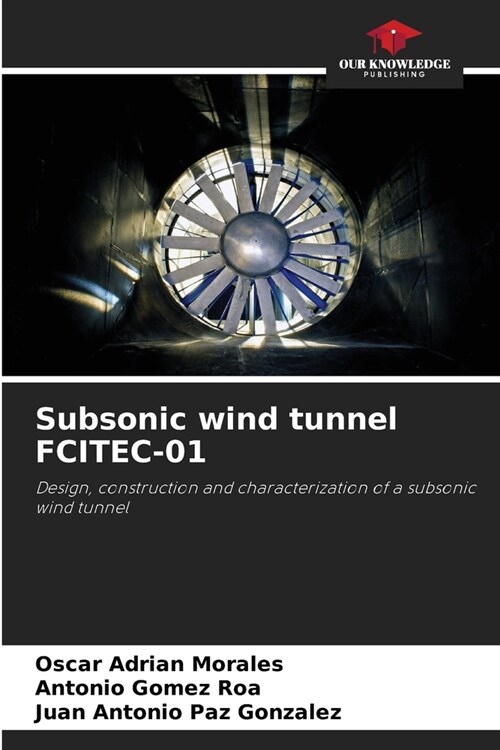 Subsonic wind tunnel FCITEC-01 (Paperback)
