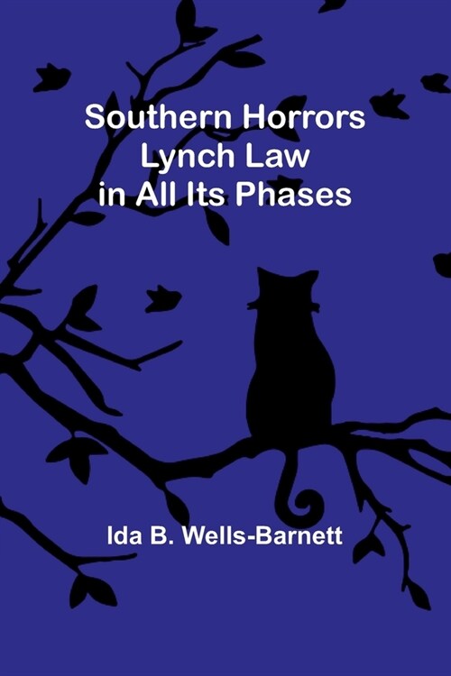 Southern Horrors: Lynch Law in All Its Phases (Paperback)