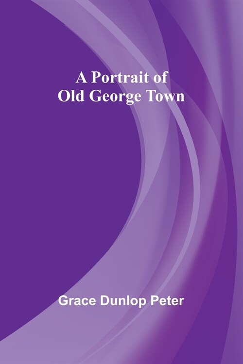 A Portrait of Old George Town (Paperback)