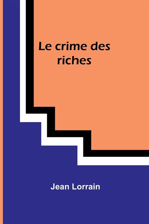 Le crime des riches (Paperback)