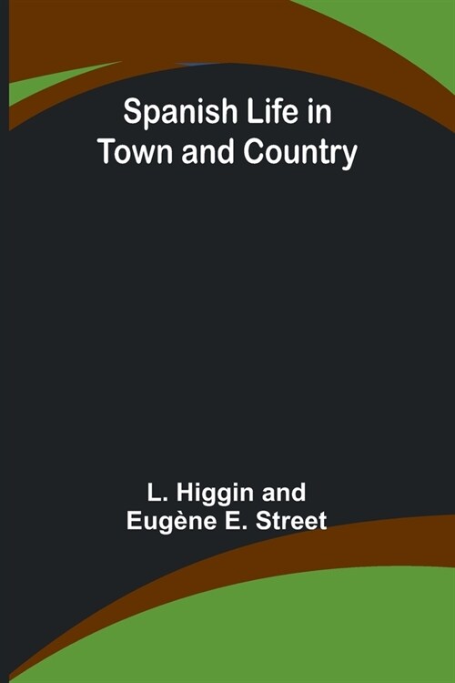 Spanish Life in Town and Country (Paperback)