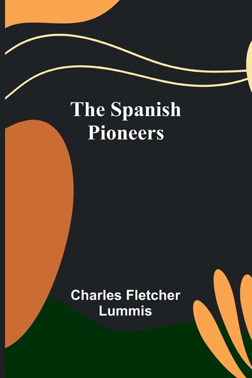 The Spanish Pioneers (Paperback)