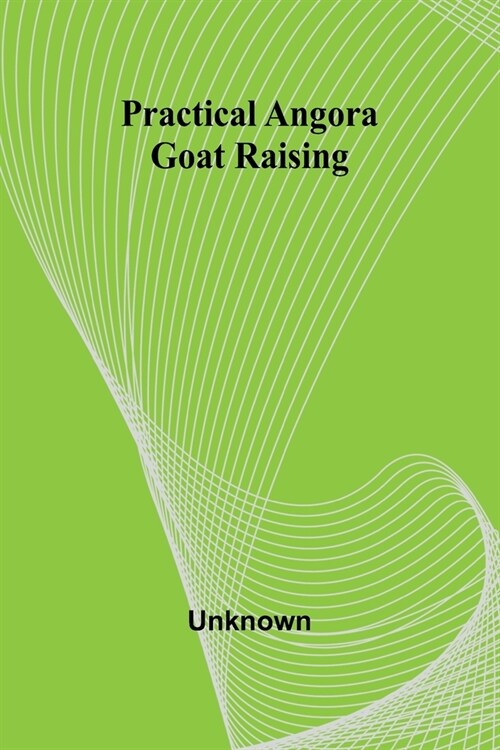 Practical Angora Goat Raising (Paperback)