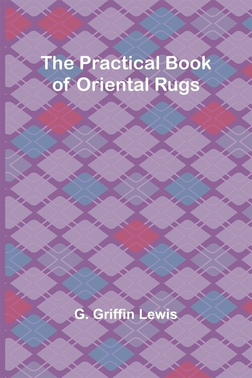 The Practical Book of Oriental Rugs (Paperback)