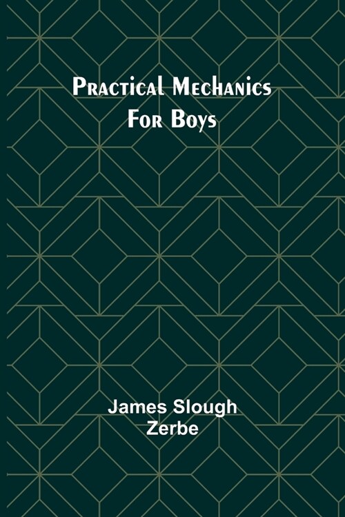 Practical Mechanics for Boys (Paperback)