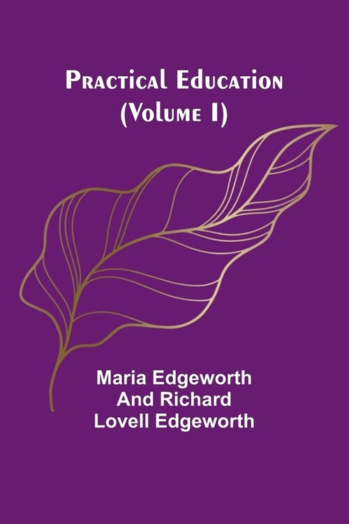 Practical Education (Volume I) (Paperback)