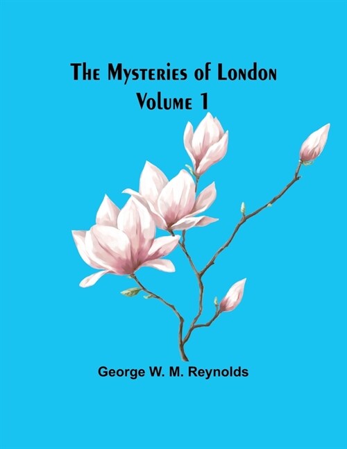 The Mysteries of London Volume 1 (Paperback)