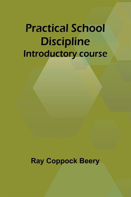 Practical school discipline: Introductory course (Paperback)