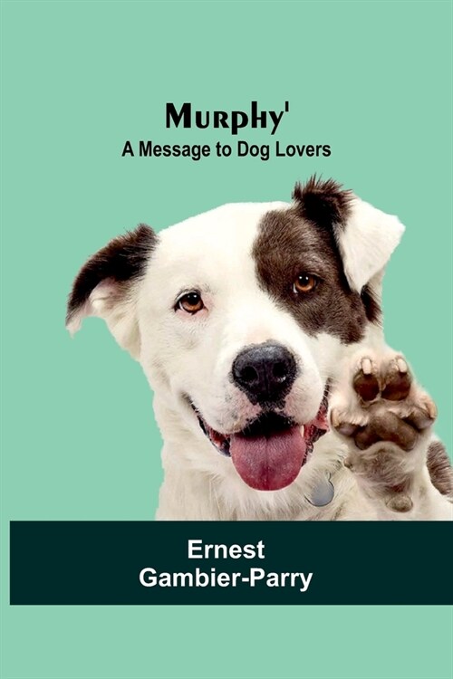 Murphy: A Message to Dog Lovers (Paperback)