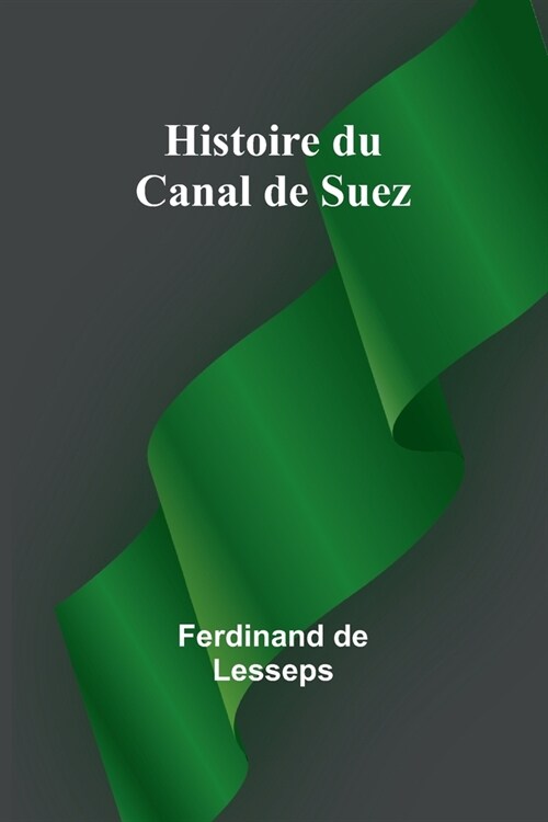 Histoire du Canal de Suez (Paperback)