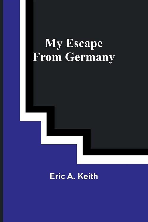 My Escape from Germany (Paperback)