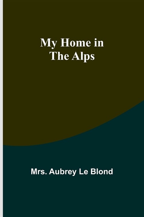 My Home in the Alps (Paperback)