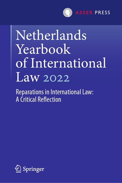 Netherlands Yearbook of International Law 2022: Reparations in International Law: A Critical Reflection (Hardcover, 2024)