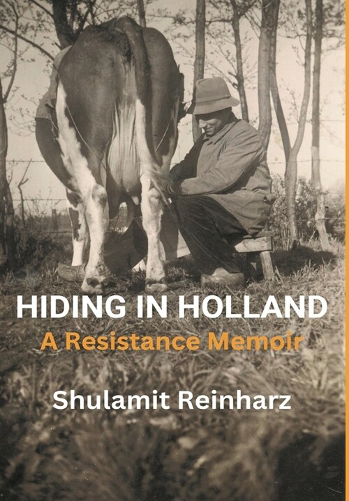 Hiding in Holland: A Resistance Memoir (Hardcover)