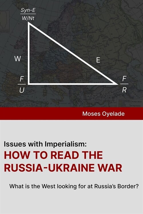 Issues with Imperialism: HOW TO READ THE RUSSIA-UKRAINE WAR: What is the West looking for at Russias Border? (Paperback)