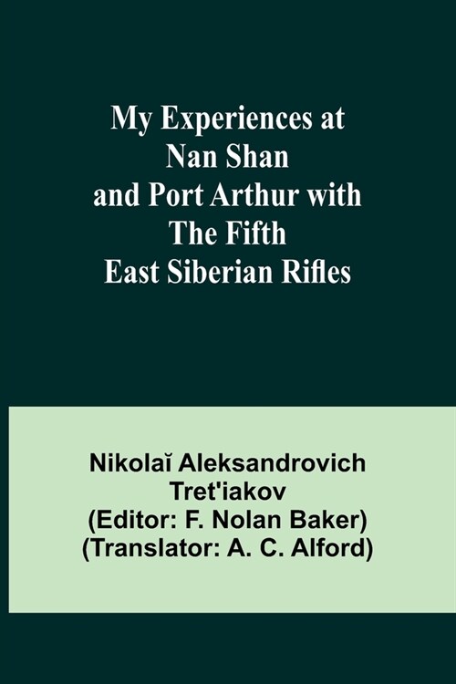 My Experiences at Nan Shan and Port Arthur with the Fifth East Siberian Rifles (Paperback)