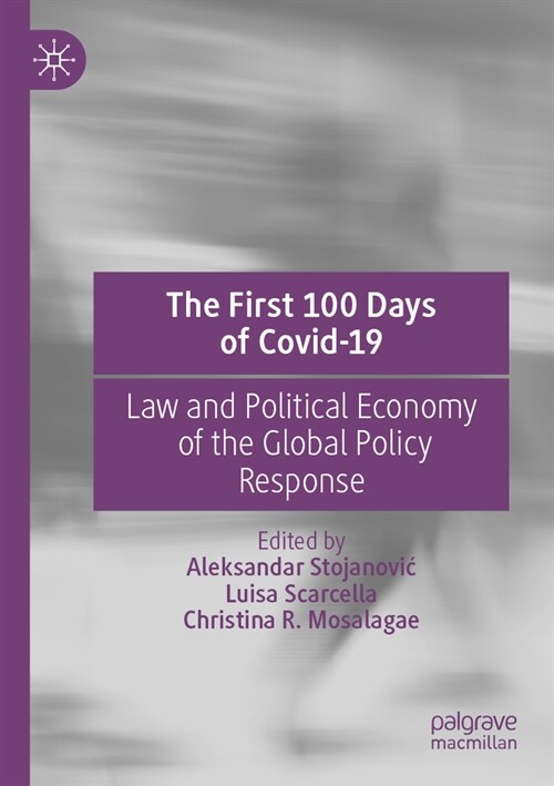 The First 100 Days of Covid-19: Law and Political Economy of the Global Policy Response (Paperback, 2023)