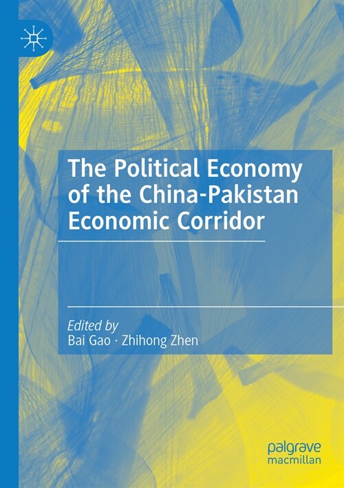 The Political Economy of the China-Pakistan Economic Corridor (Paperback, 2023)