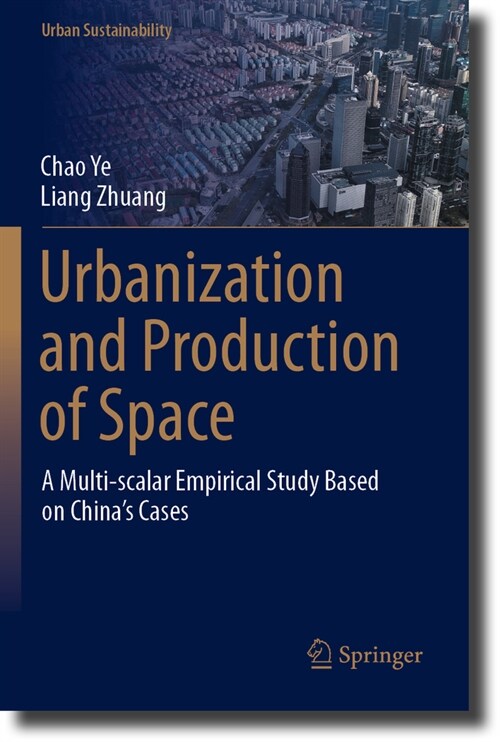 Urbanization and Production of Space: A Multi-Scalar Empirical Study Based on Chinas Cases (Paperback, 2023)