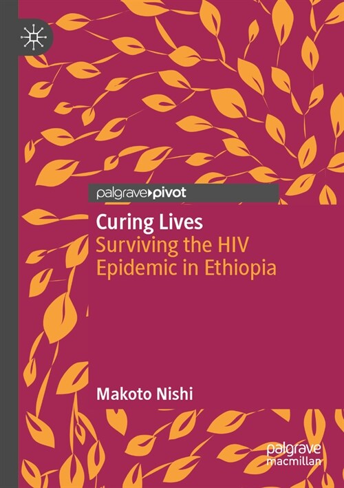 Curing Lives: Surviving the HIV Epidemic in Ethiopia (Paperback, 2023)