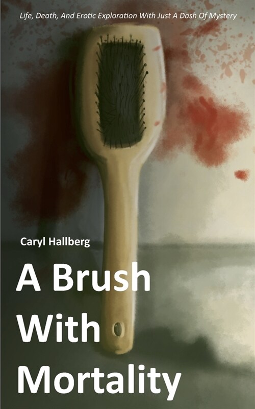 A Brush With Mortality (Paperback)