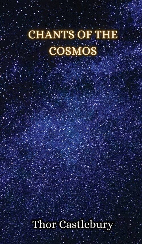 Chants of the Cosmos (Hardcover)