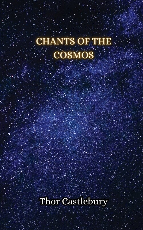 Chants of the Cosmos (Paperback)