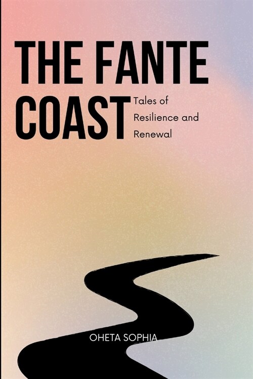 The Fante Coast: Tales of Resilience and Renewal (Paperback)
