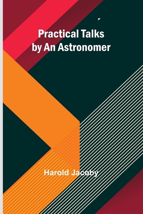 Practical Talks by an Astronomer (Paperback)