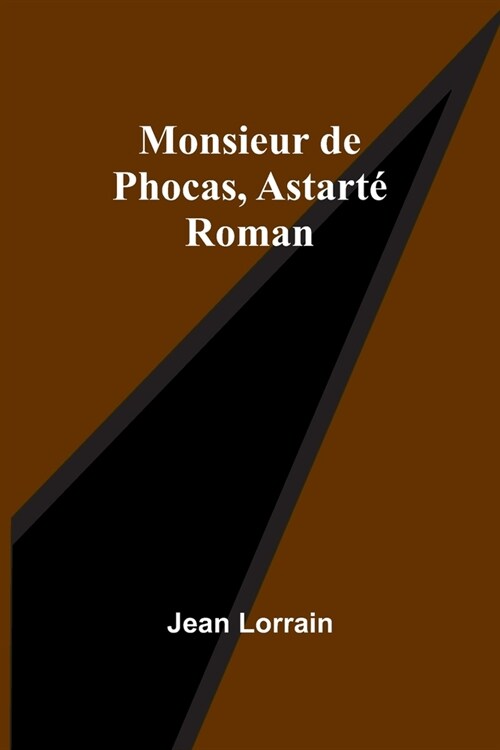 Monsieur de Phocas, Astart? Roman (Paperback)