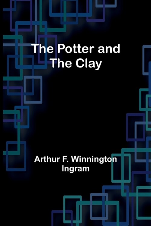 The Potter and the Clay (Paperback)