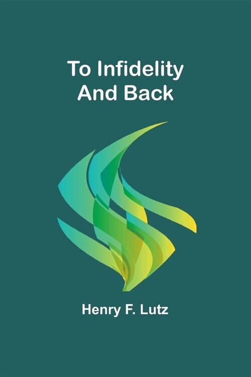 To Infidelity and Back (Paperback)