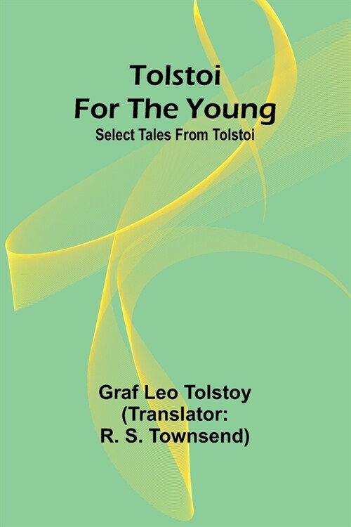 Tolstoi for the young: Select tales from Tolstoi (Paperback)