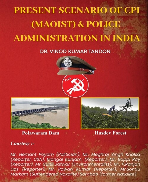 Present scenario of CPI (Maoist) and Police Administration in India (Paperback)
