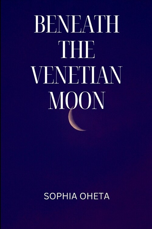 Beneath the Venetian Moon (Paperback)