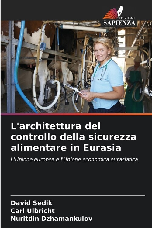 Larchitettura del controllo della sicurezza alimentare in Eurasia (Paperback)
