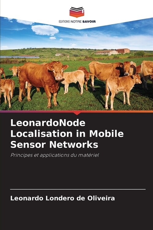 LeonardoNode Localisation in Mobile Sensor Networks (Paperback)
