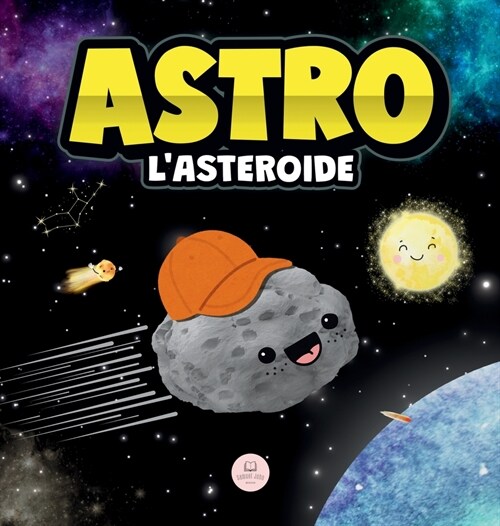 Astro lAsteroide: Una Storia Per Bambini Sulle Stelle (Hardcover)