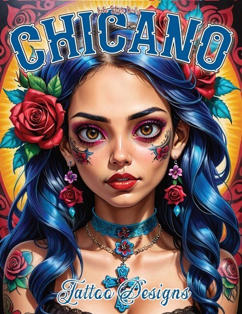Chicano Tattoo Designs: Delving into Chicano Culture through Tattoos, from Modern Street Graffiti to Traditional Prison Designs, Featuring Pro (Paperback)
