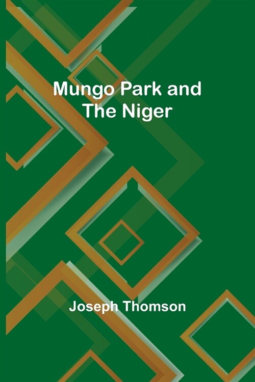 Mungo Park and the Niger (Paperback)